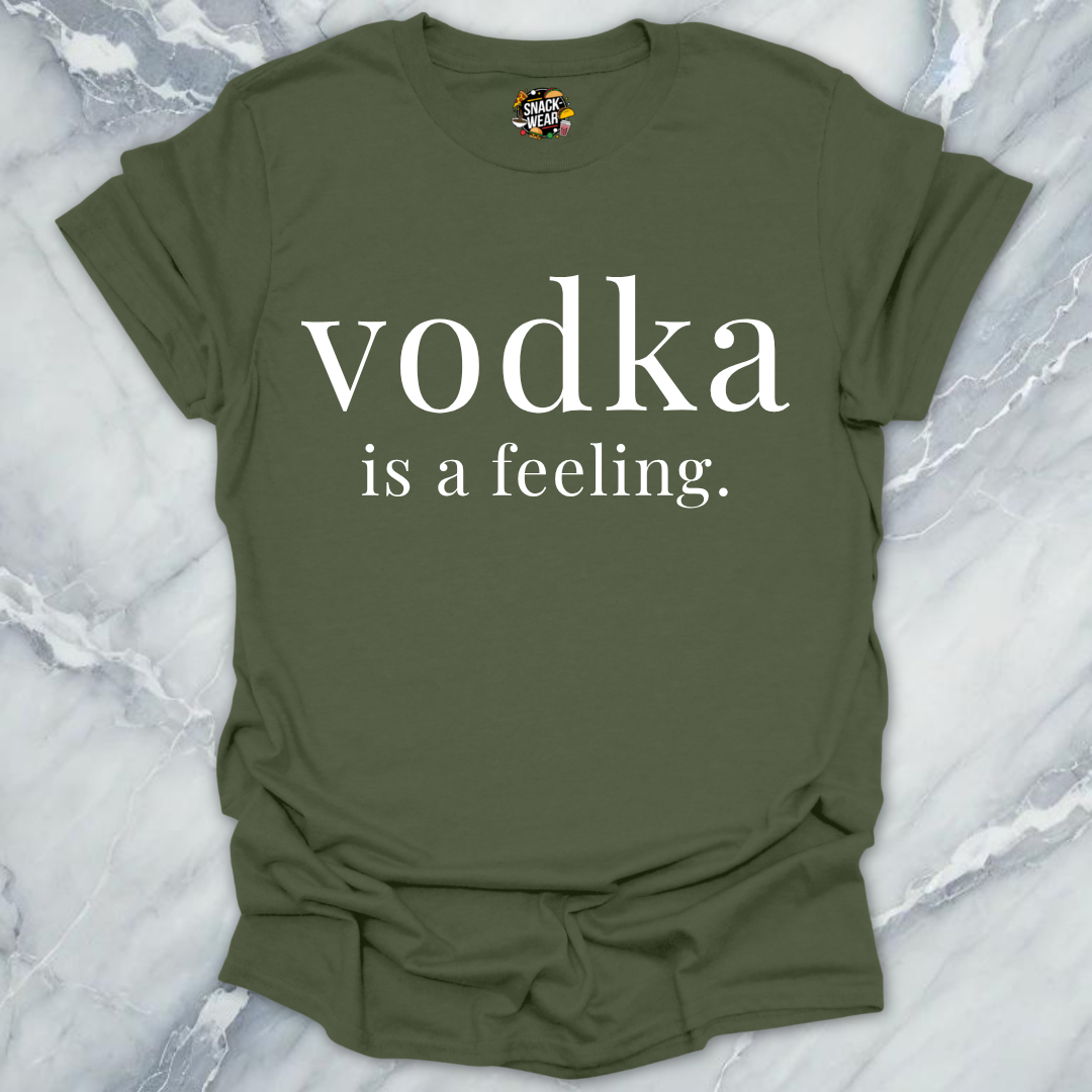 Vodka Is A Feeling T-Shirt
