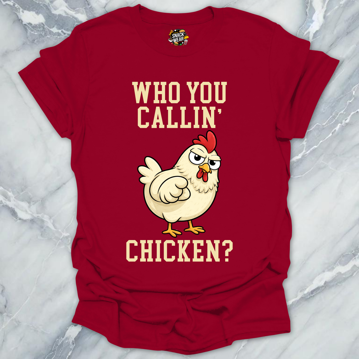 Who You Callin' Chicken T-Shirt