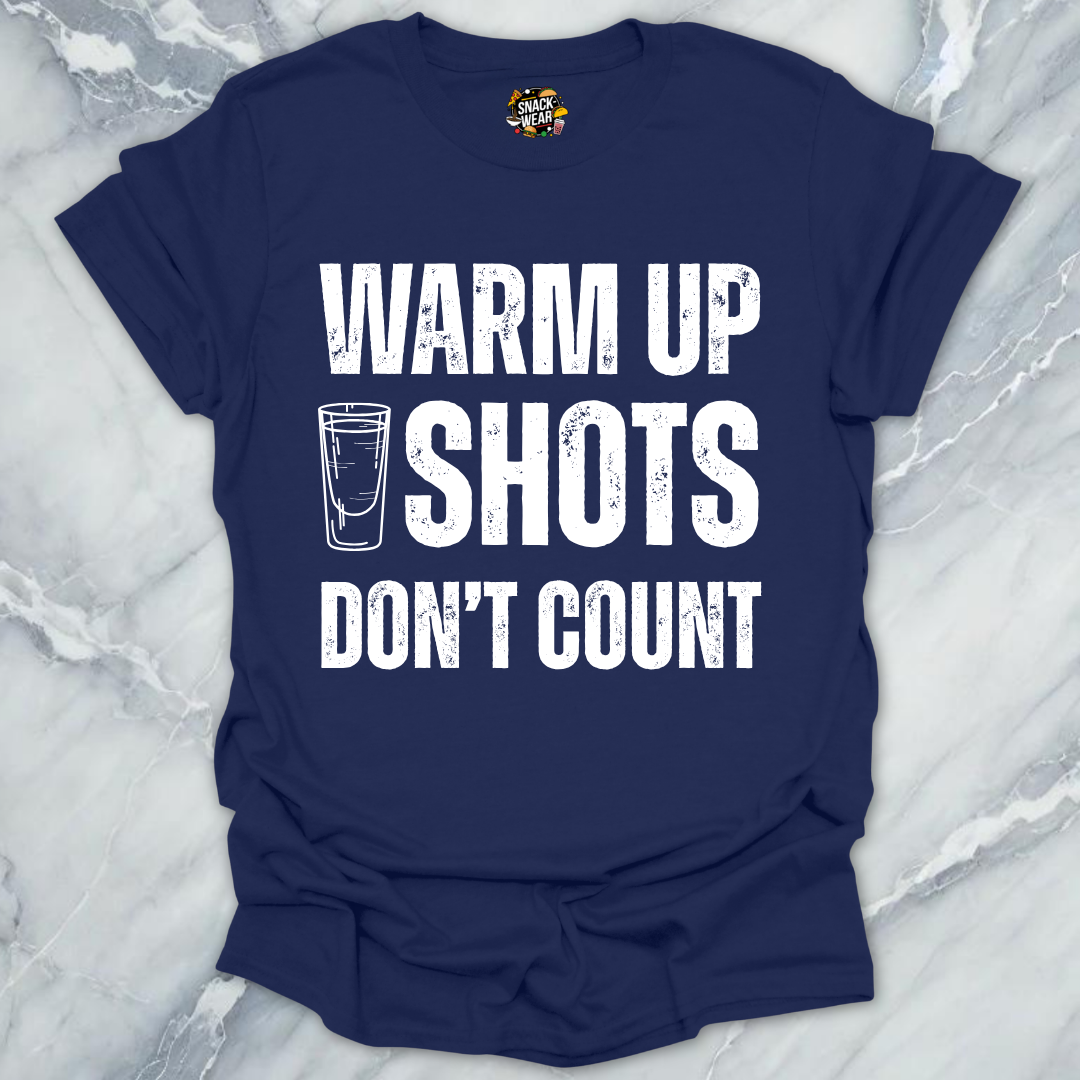 Warm Up Shots T-Shirt