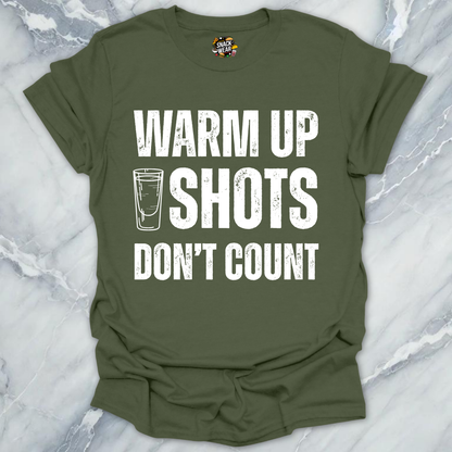 Warm Up Shots T-Shirt