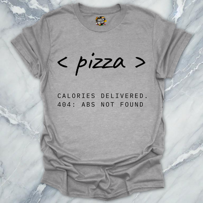 Pizza Tag – Calories Delivered 404 Abs Not Found T-Shirt