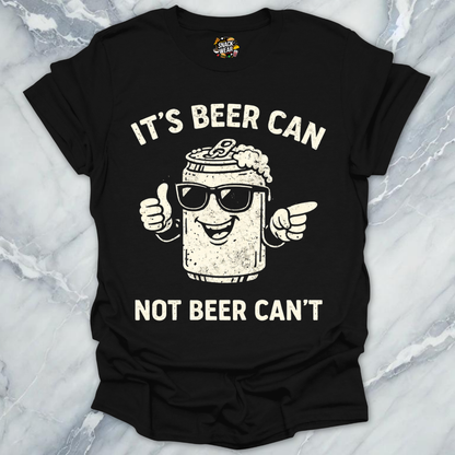 Beer Can Beer Can't T-Shirt