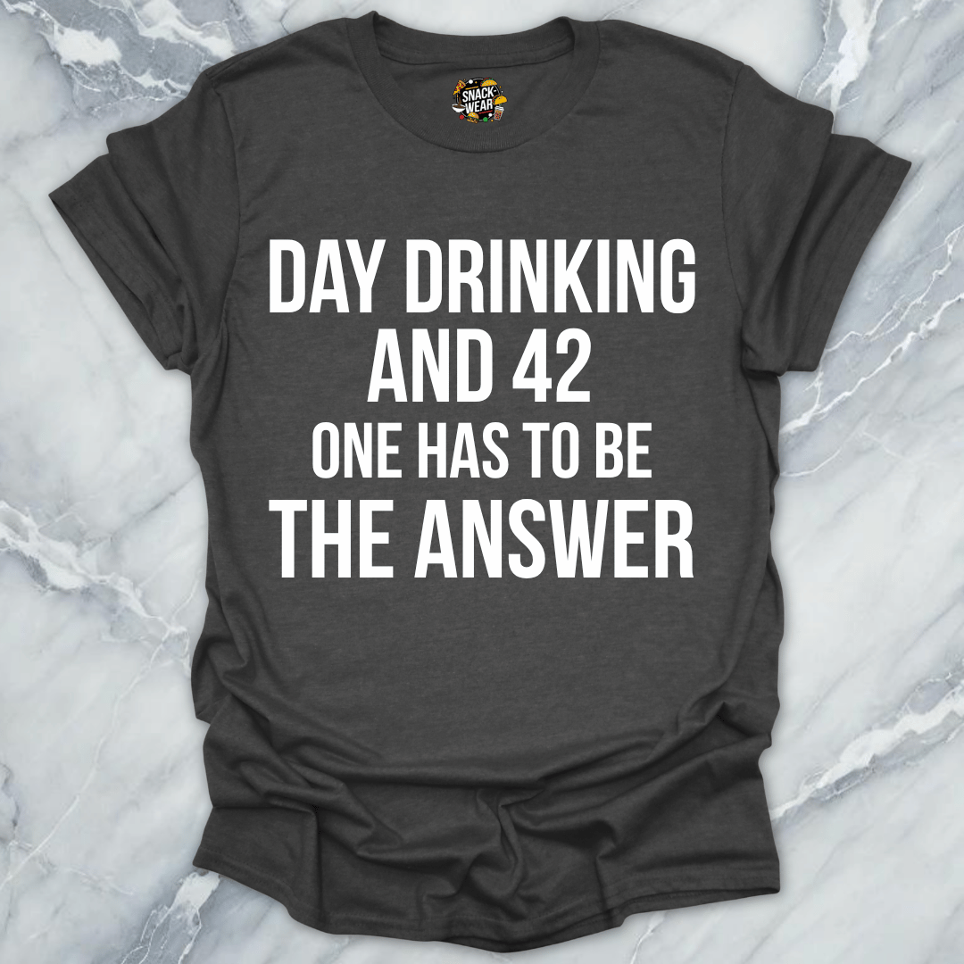 Day Drinking And 42 T-Shirt