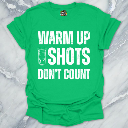 Warm Up Shots T-Shirt