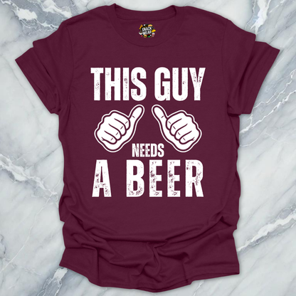 This Guy Needs Beer T-Shirt