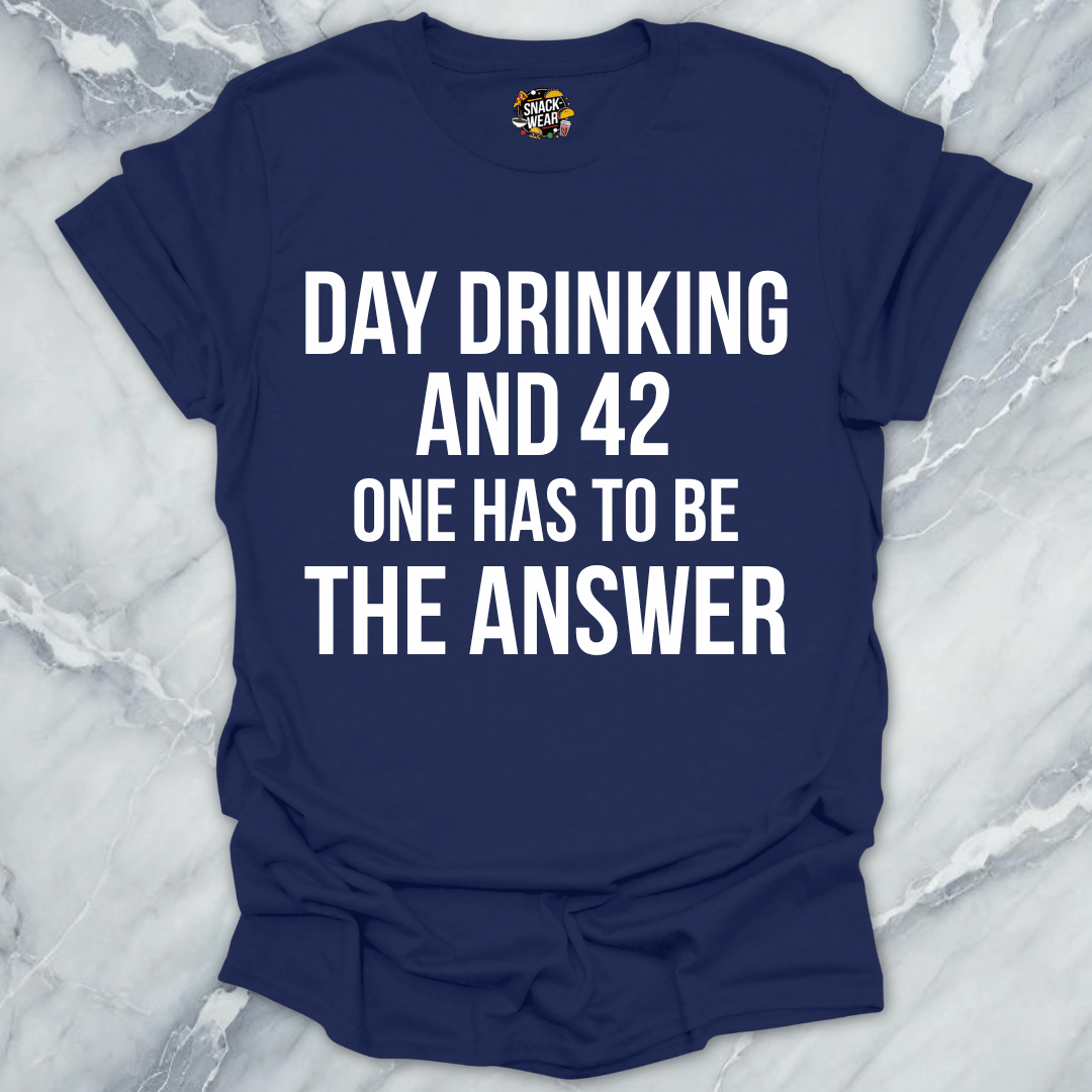 Day Drinking And 42 T-Shirt