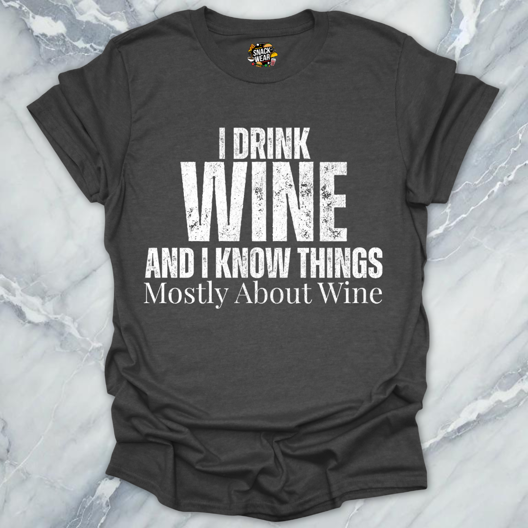Drink Wine And Things T-Shirt