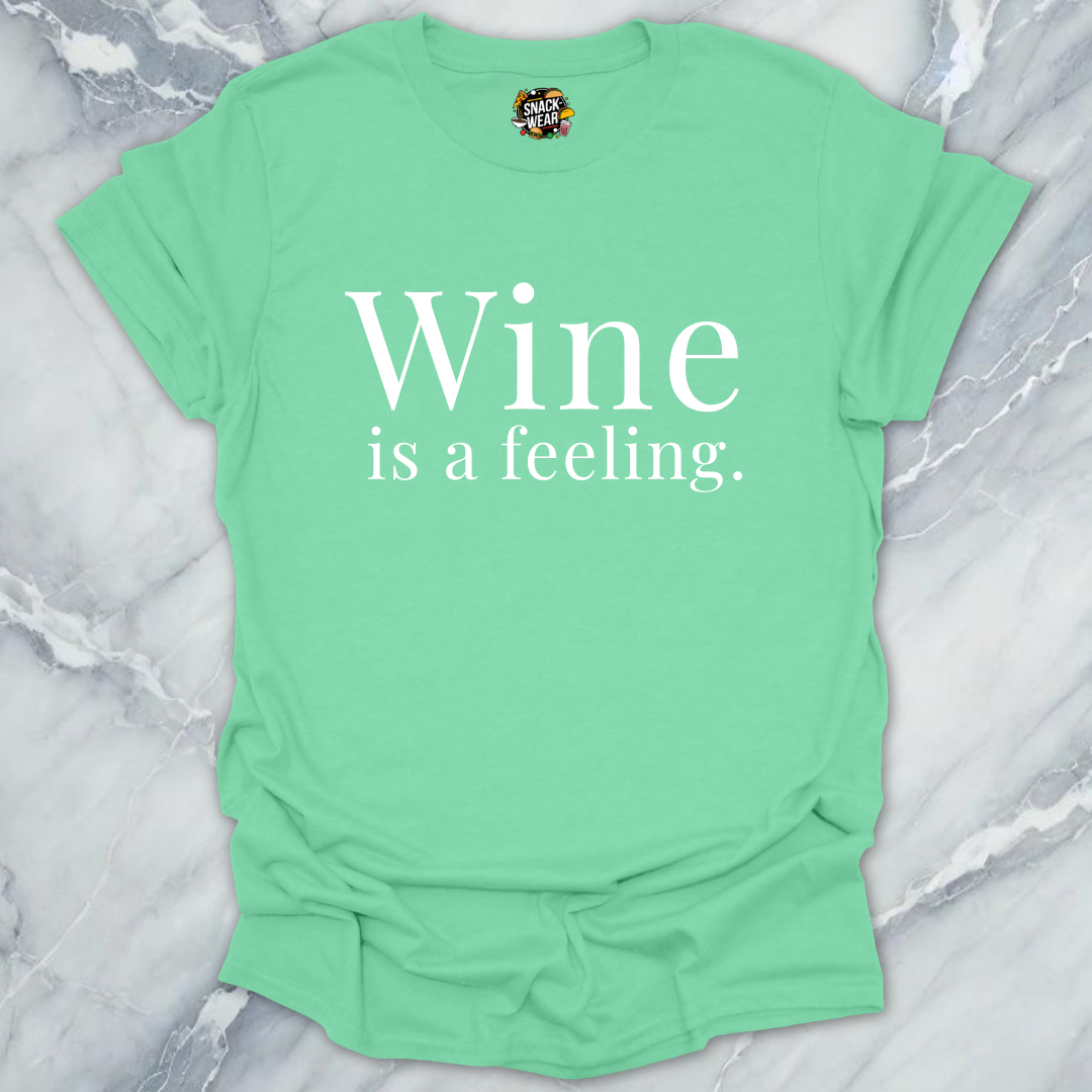 Wine Is A Feeling T-Shirt