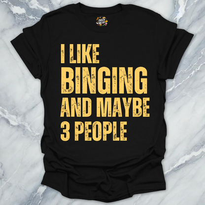 Binging & Few People T-Shirt