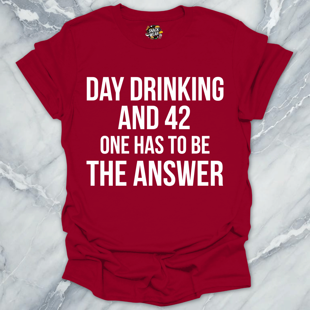 Day Drinking And 42 T-Shirt