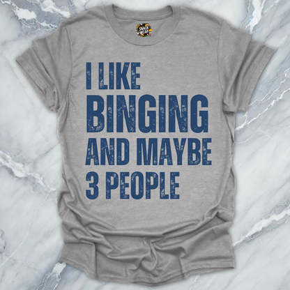 Binging & Few People T-Shirt