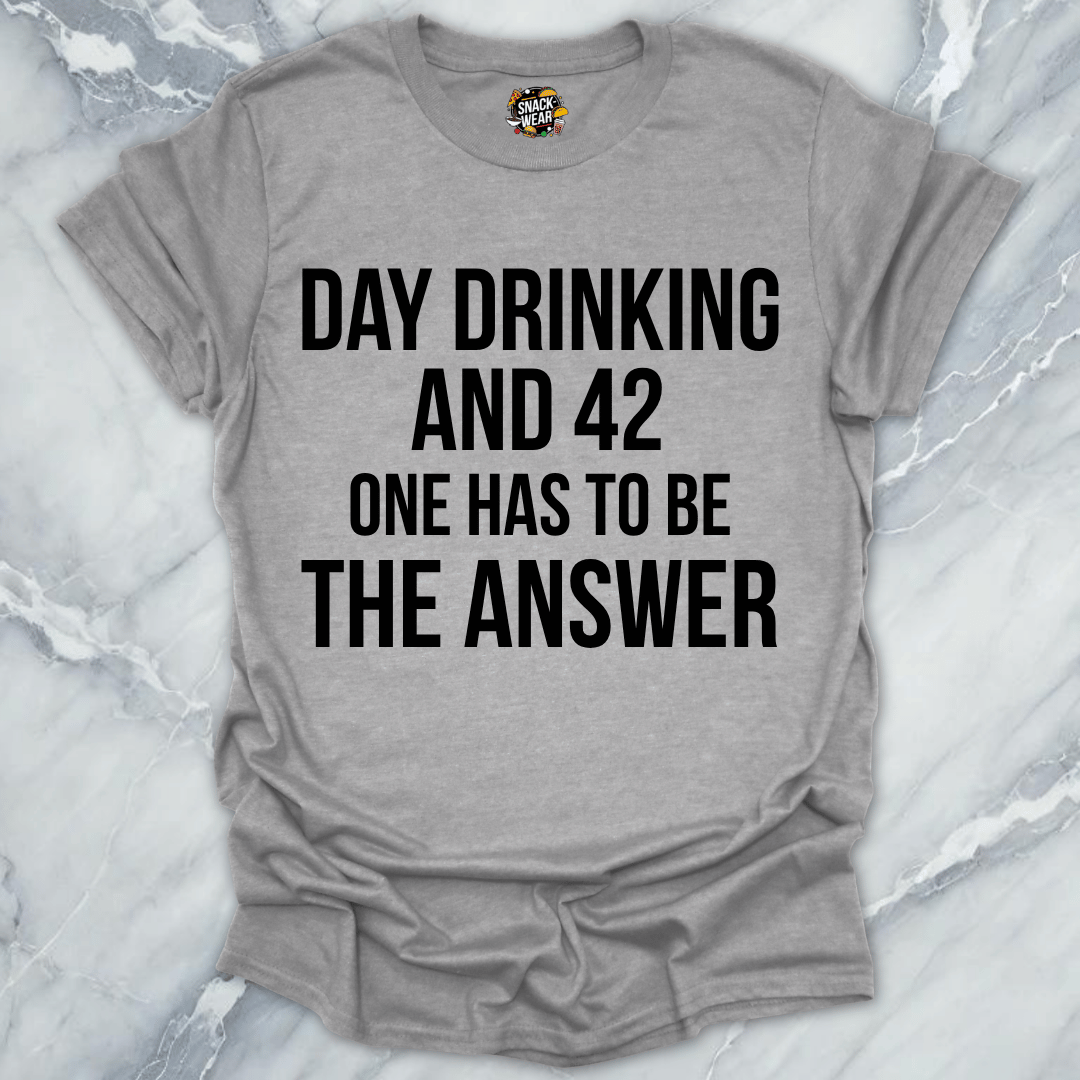 Day Drinking And 42 T-Shirt