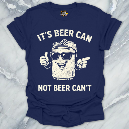 Beer Can Beer Can't T-Shirt