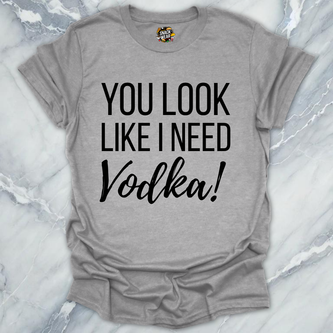Need Vodka T-Shirt