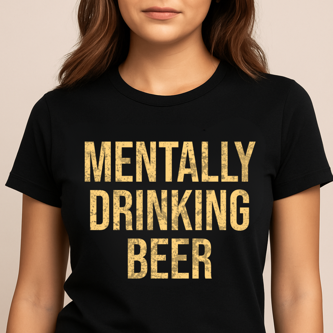Mentally Drinking T-Shirt