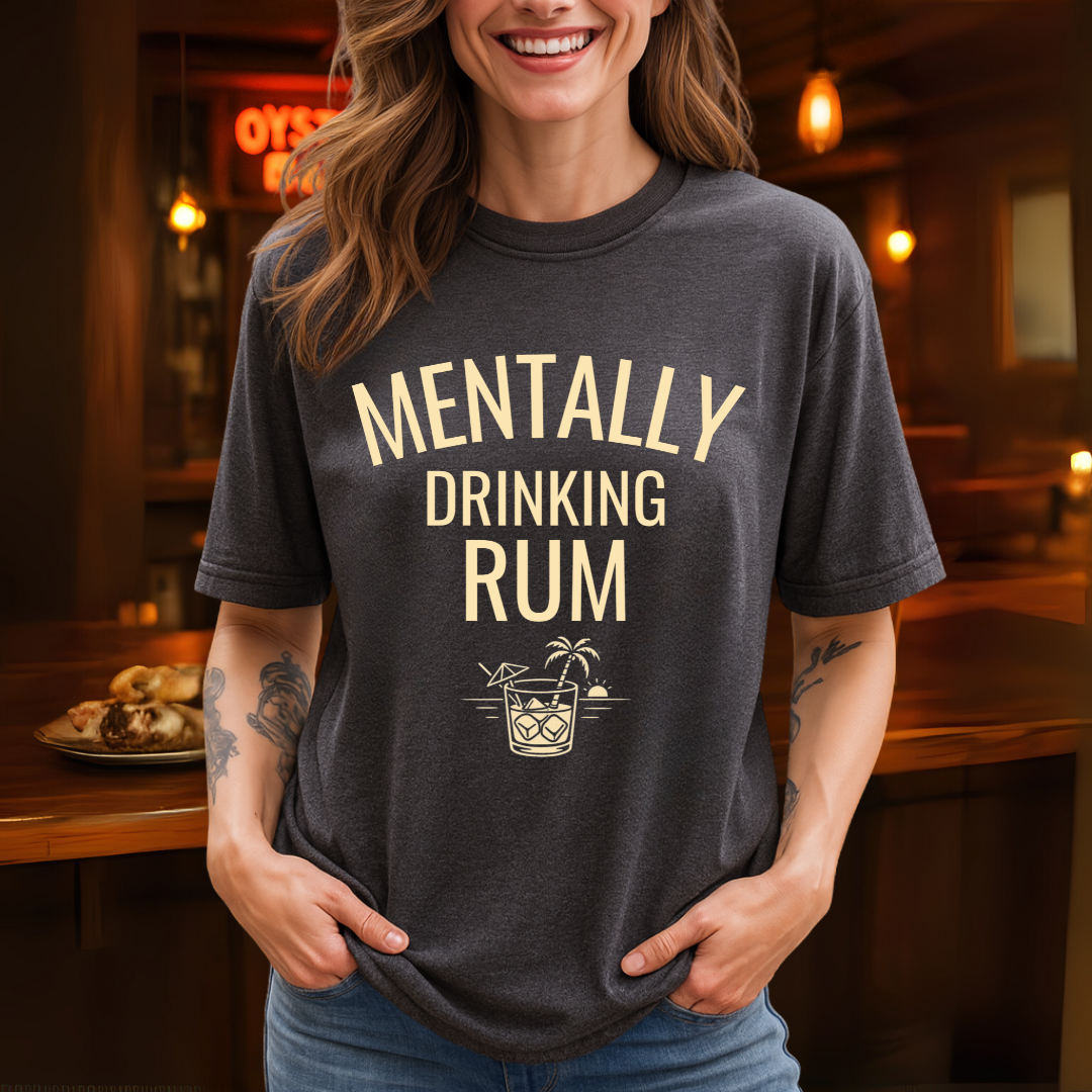 Mentally Drinking Rum T-Shirt