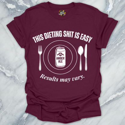Dieting Shit Is Easy T-Shirt