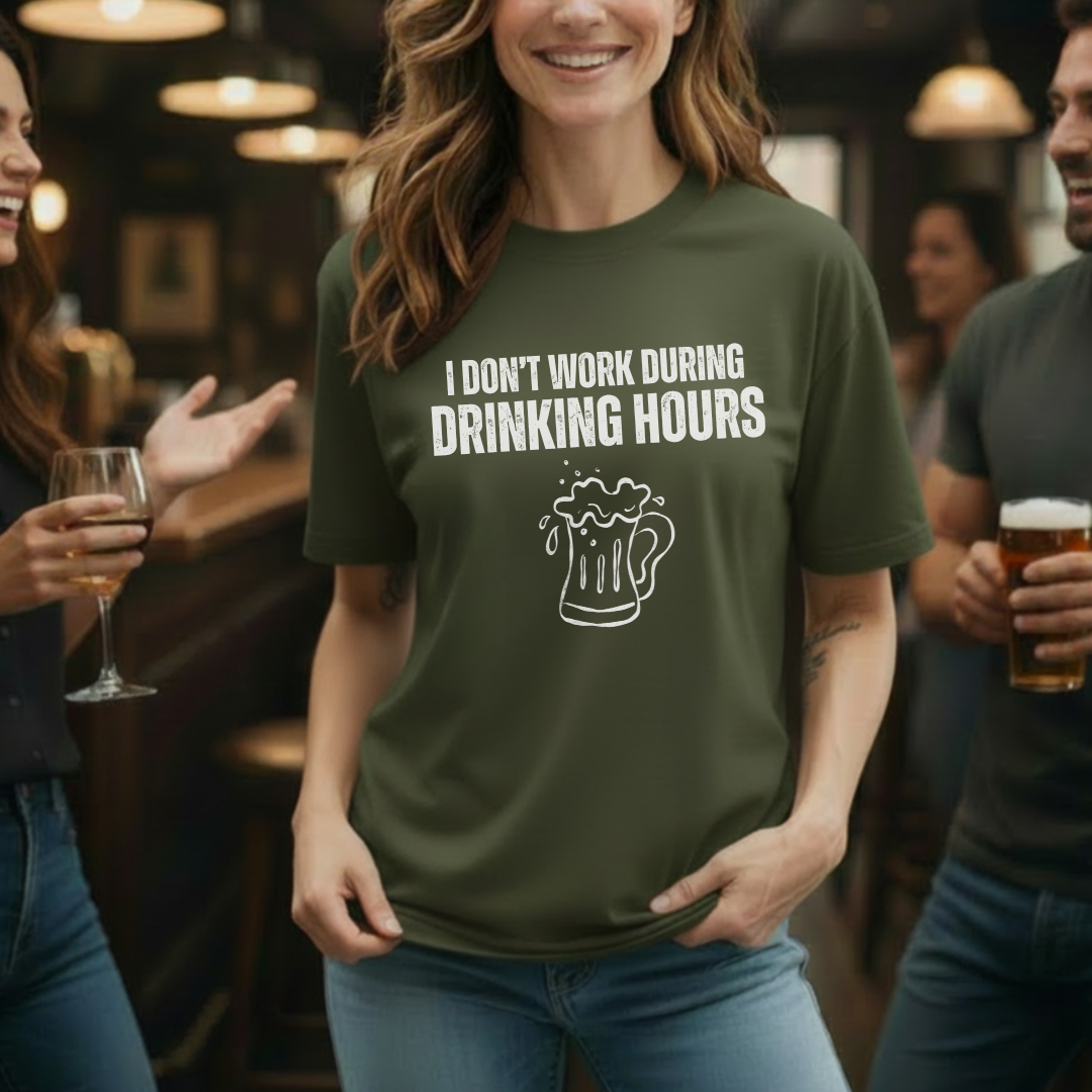 Don't Work On Drinking Hours T-Shirt