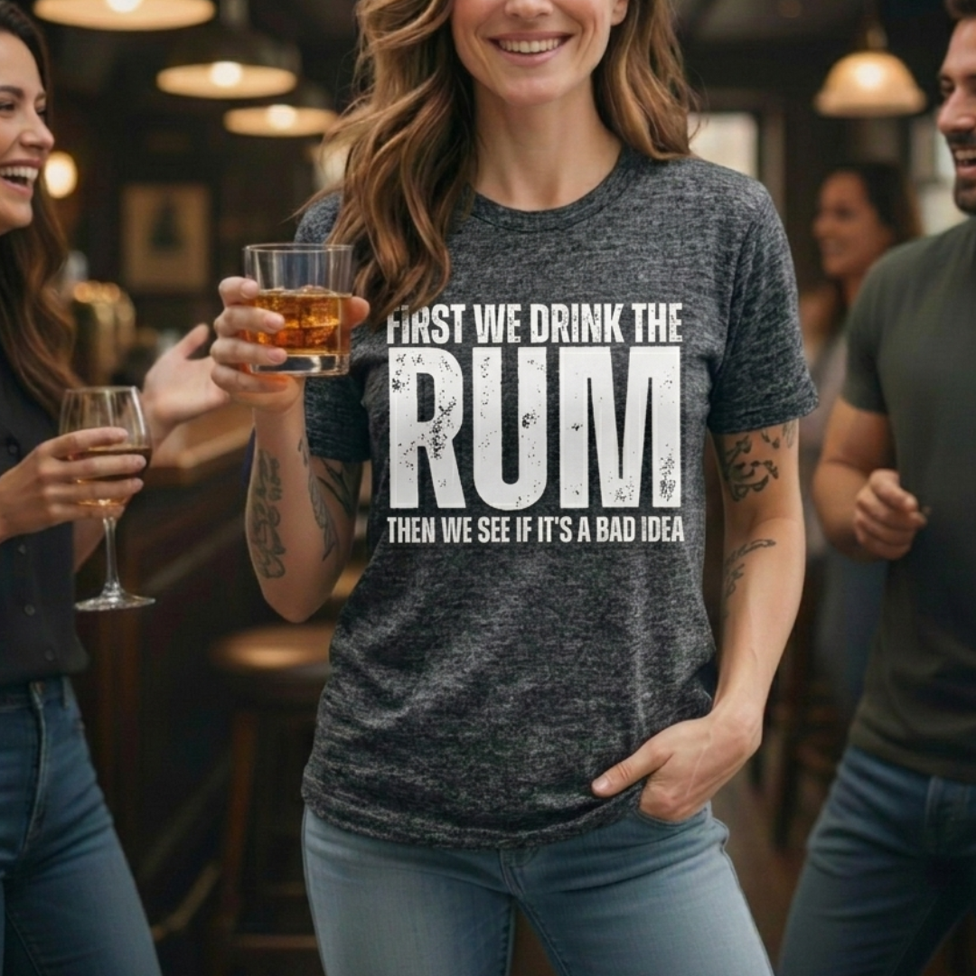 First We Drink Rum T-Shirt