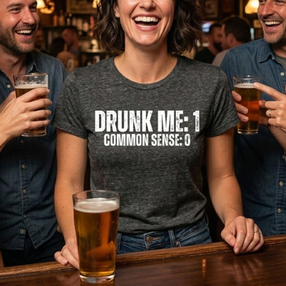 Drunk Me Common Sense T-Shirt