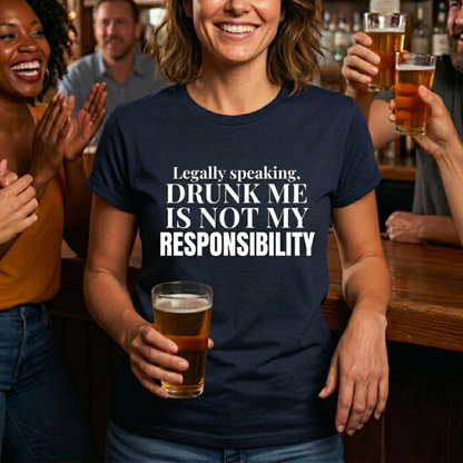 Legally Speaking Drunk Me T-Shirt