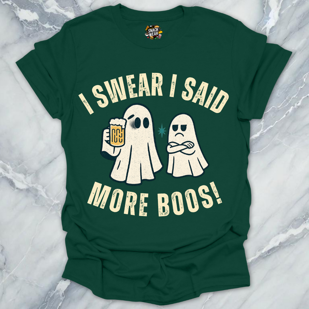 I Said More Boos - Bou Jee Life T-Shirt