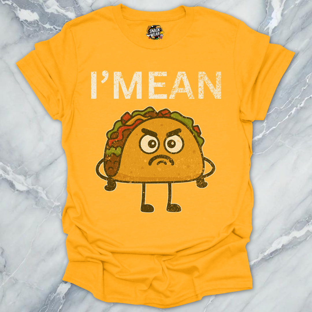 I’M MEAN Taco T-Shirt