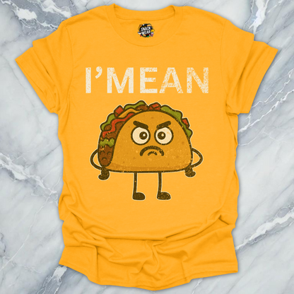 I’M MEAN Taco T-Shirt