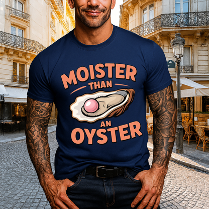 Moister Than Oyster T-Shirt