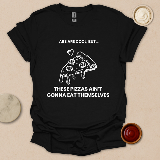 Pizza over Abs T-Shirt