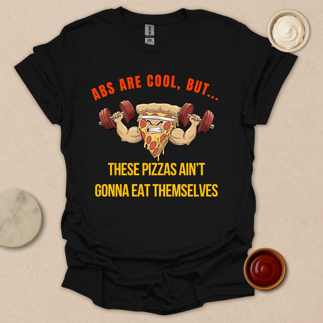 Pizza over Abs T-Shirt