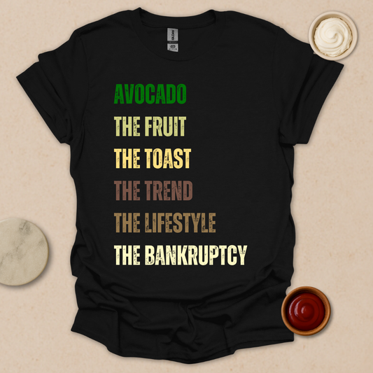 Avocado Funny Shirt - Fruit Toast Trend Lifestyle Bankruptcy Tee