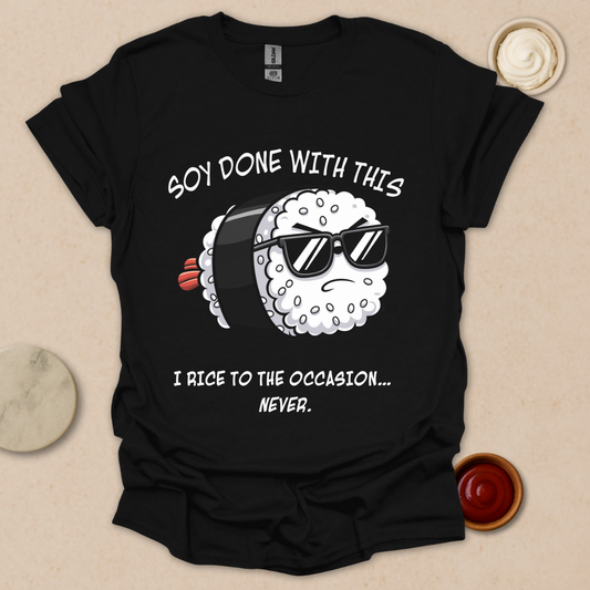 Sushi Boss Shirt – Foodie Street Style - Soy Done - Sarcastic Sushi Tshirt
