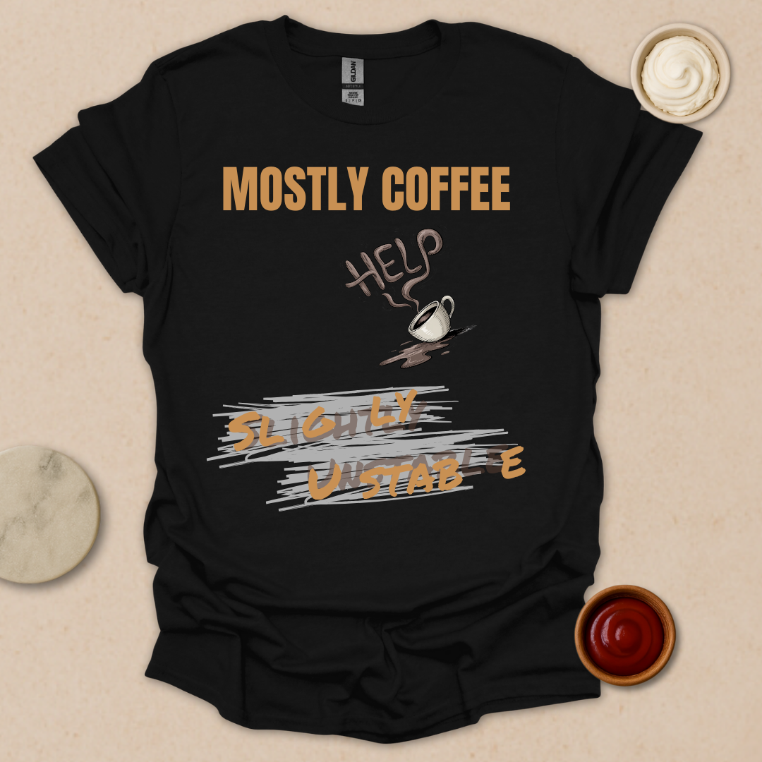 Fueled by Coffee, Powered by Chaos - Coffee In, Sanity Out T-Shirt