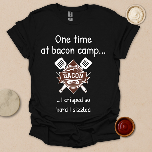 Bacon Camp Shirt – I Crisped So Hard I Sizzled – Funny Grill Lover Tee