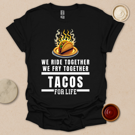 Bad Tacos for Life Shirt