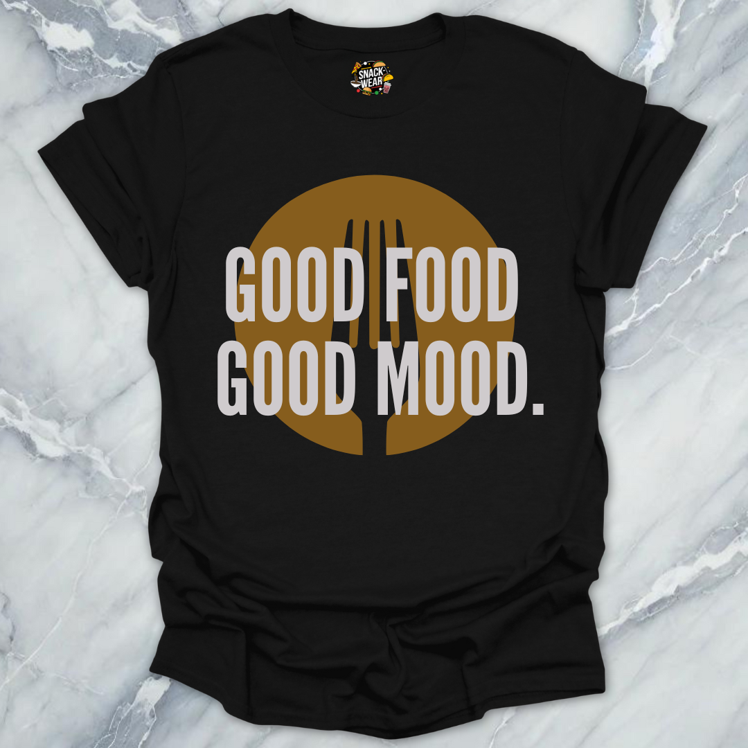 Good Food Good Mood T-Shirt