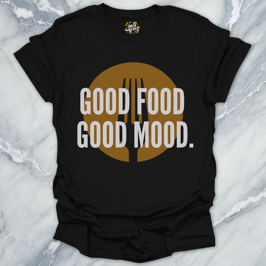 Good Food Good Mood T-Shirt