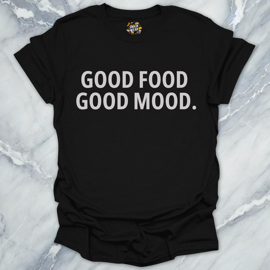 Good Food Good Mood T-Shirt