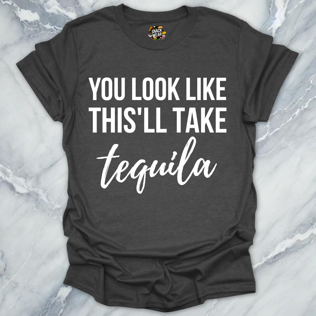 This'll Take Tequila T-Shirt
