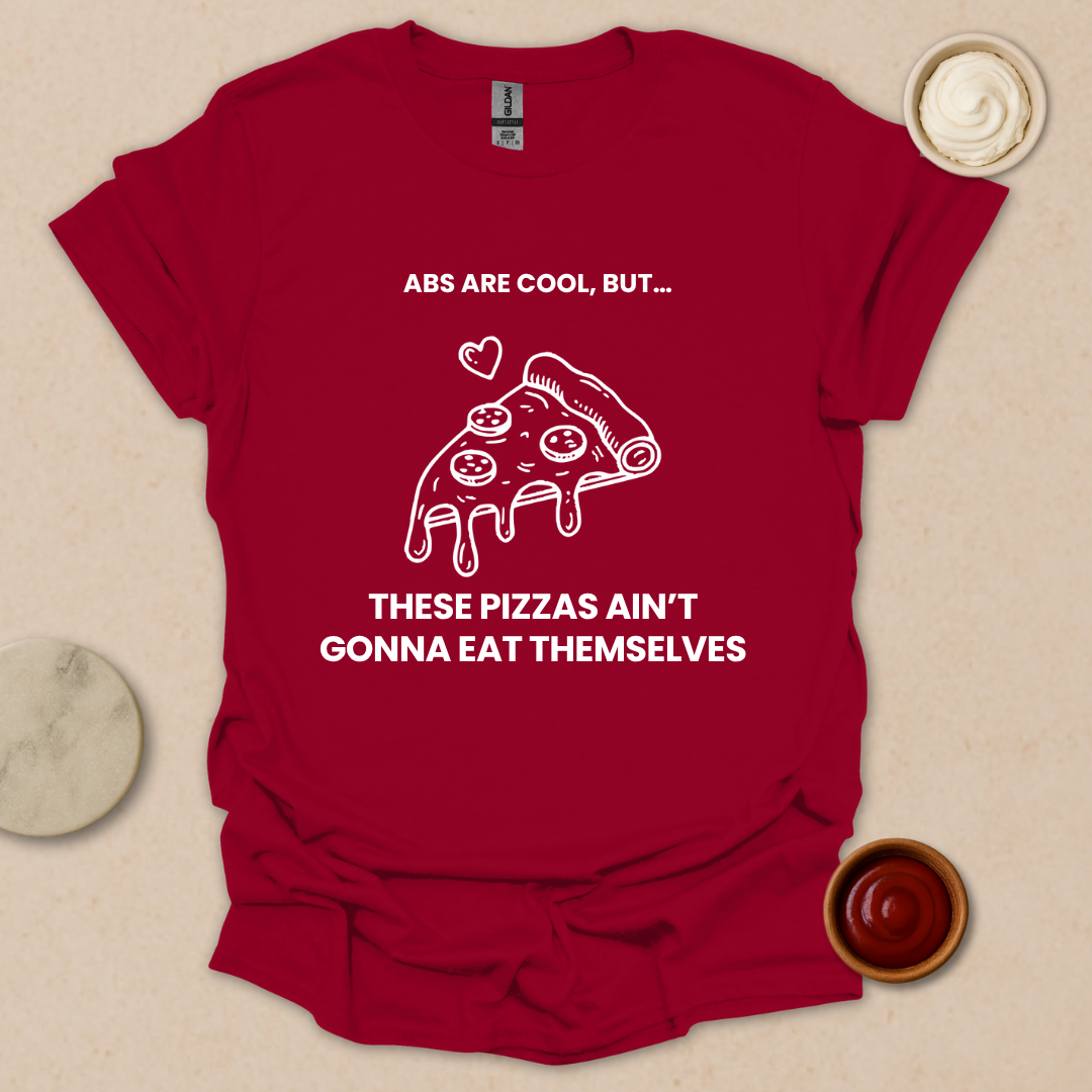 Pizza over Abs T-Shirt