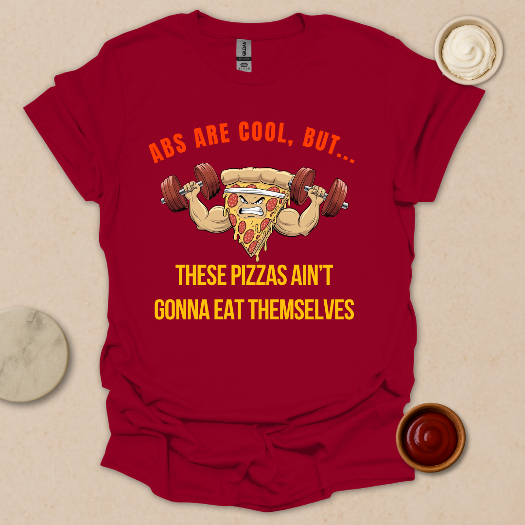 Pizza over Abs T-Shirt