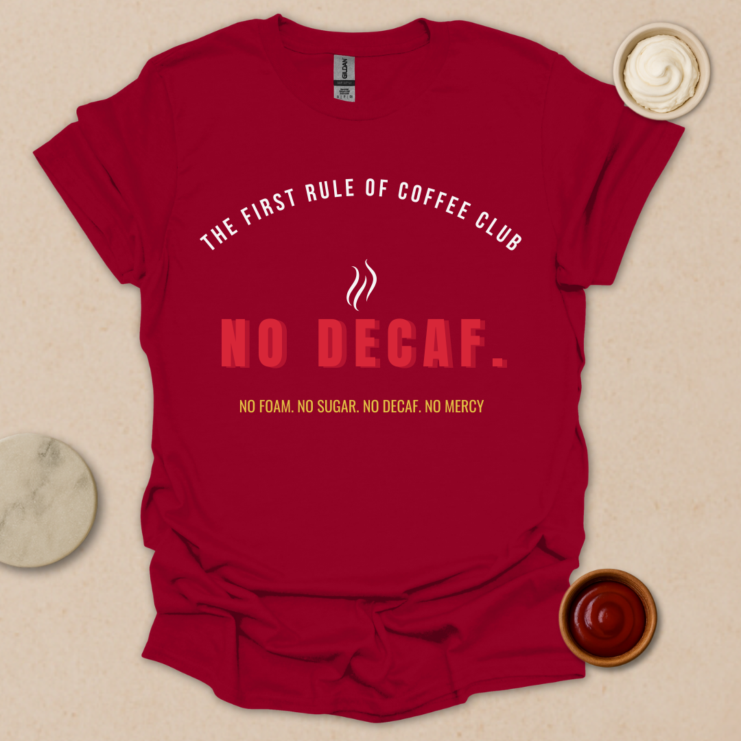 No Decaf T-Shirt