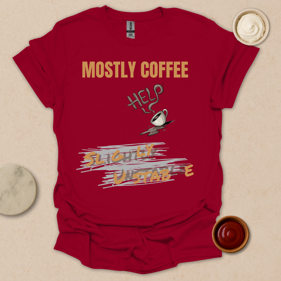 Fueled by Coffee, Powered by Chaos - Coffee In, Sanity Out T-Shirt