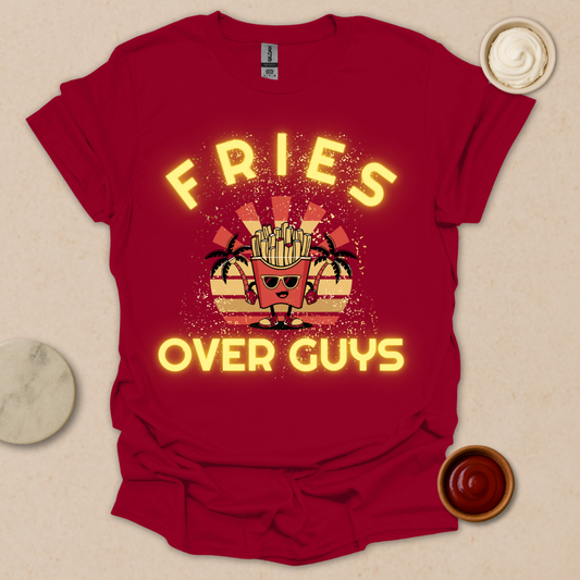 Fries Over Guys Funny Retro Fries Shirt - Girl Power Foodie Tee