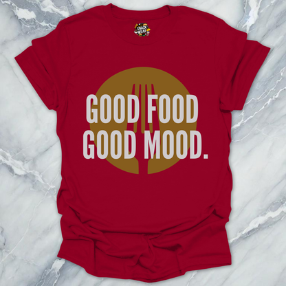 Good Food Good Mood T-Shirt