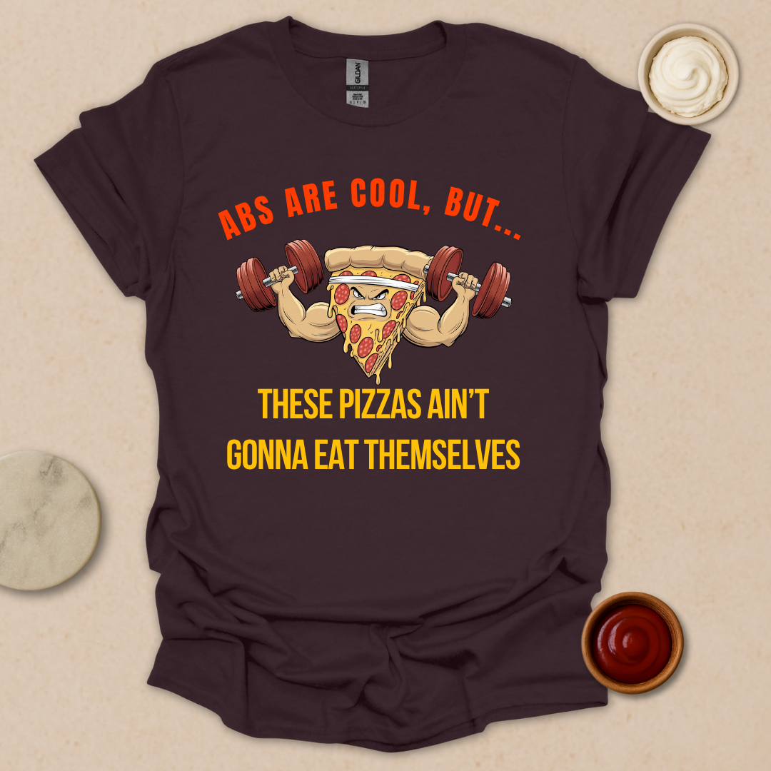 Pizza over Abs T-Shirt