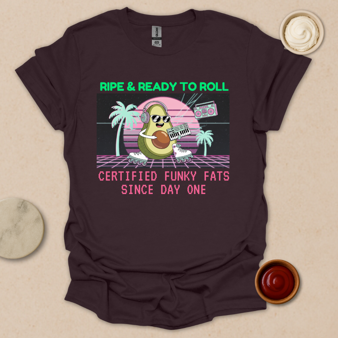 Ripe & Ready Avocado Tee – Funky Fats Since Day One T-Shirt