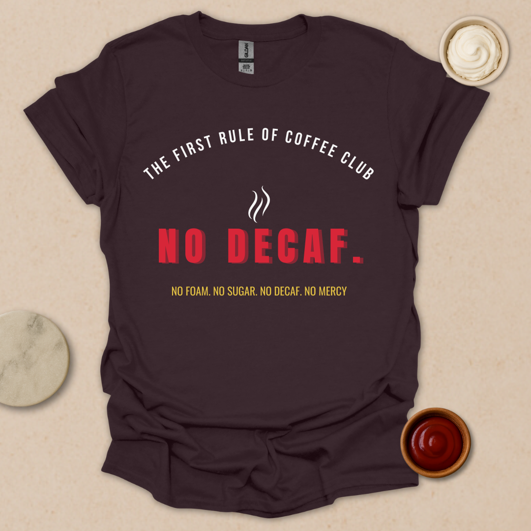 No Decaf T-Shirt
