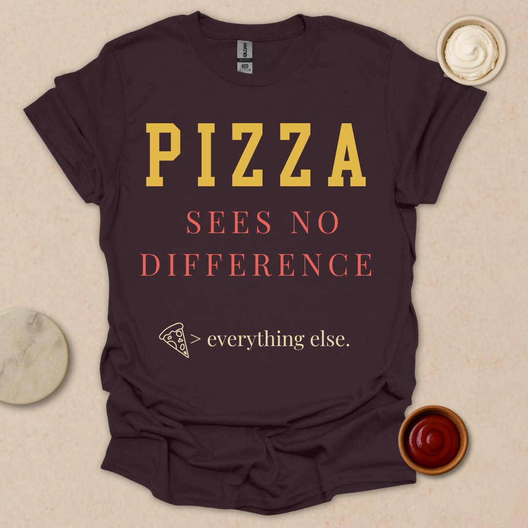 Pizza > Everything T-Shirt